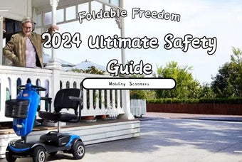 Foldable Freedom: 2024 Ultimate Safety Guide to Mobility Scooters