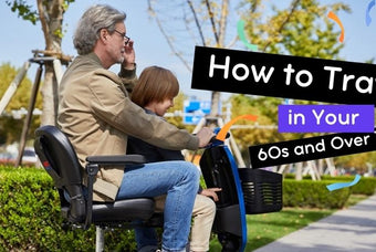 How to Travel in Your 60s and Over 70s